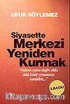 Siyasette Merkezi Yeniden Kurmak