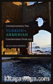 Understanding the Turkish-Armenian Controversy Over 1915