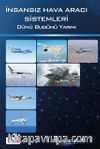 İnsansız Hava Aracı Sistemleri & Dünü Bugünü Yarını