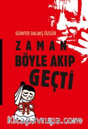 Zaman Böyle Akıp Geçti