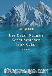 Her Dağın rüzgarı Kendi Sesinden Islık Çalar