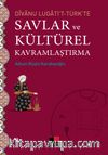 Divanu Lugati't-Türk'te Savlar ve Kültürel Kavramlaştırma