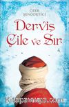 Derviş Çile ve Sır