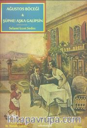 Ağustos Böceği <br /> Şüphe! Aşka Galipsin