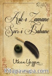 Aşk-ı Zamane Şiir-i Bahane