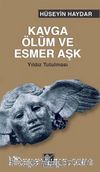 Kavga Ölüm ve Esmer Aşk