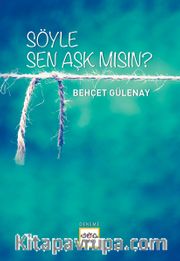 Söyle Sen Aşk mısın?