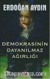 Demokrasinin Dayanılmaz Ağırlığı