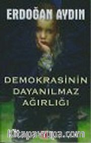 Demokrasinin Dayanılmaz Ağırlığı