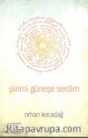 Şiirimi Güneşe Serdim