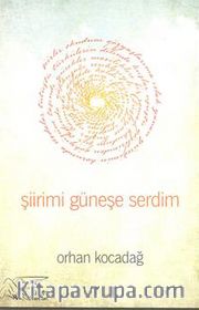 Şiirimi Güneşe Serdim