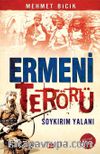 Ermeni Terörü & Soykırım Yalanı
