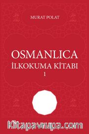 Osmanlıca İlkokuma Kitabı 1