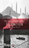Dini, Tarihi, İdeolojik Boyutlarıyla İslamcılık