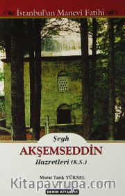 Şeyh Akşemseddin Hazretleri (K.S.) (İstanbul'un Manevi Fatihi)