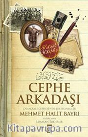 Cephe Arkadaşı <br /> Çanakkale Cephesi'nde Bir İstanbullu