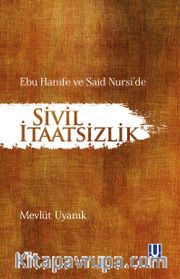 Ebu Hanife ve Said Nursi'de Sivil İtaatsizlik