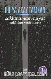 Saklanamam Hayat <br /> Bulduğun Yerde Sobele