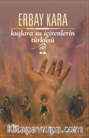 Kuşlara Su İçirenlerin Türküsü