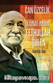 Kainat İmamı Fethullah Gülen