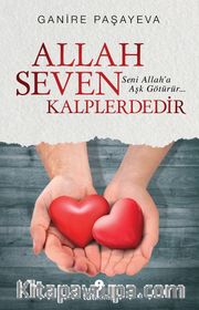 Allah Seven Kalplerdedir