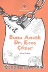 Bunu Ancak Dr. Ecco Çözer