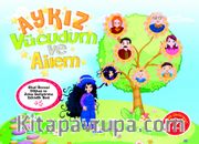Aykız - Vücudum ve Ailem