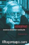 Edebiyat Sadece Edebiyat Değildir
