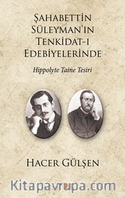 Şahabettin Süleyman’ın Tenkidat-ı Edebiyelerinde Hippolyte Taine Tesiri