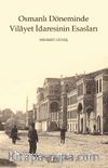 Osmanlı Döneminde Vilayet İdaresinin Esasları