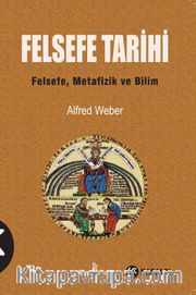 Felsefe Tarihi <br /> Felsefe, Metafizik ve Bilim