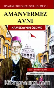 Amanvermez Avni / Kamelya'nın Ölümü