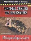 Venom, Zehir ve Elektrik / Hayvanlarda Saldırı ve Savunma