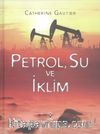 Petrol, Su ve İklim (Ciltli)