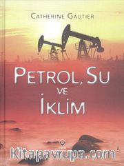 Petrol, Su ve İklim (Ciltli)