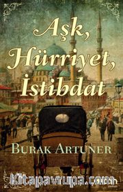 Aşk, Hürriyet, İstibdat