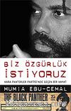 Biz Özgürlük İstiyoruz (Kara Panterler Partisi'nde Geçen Bir Hayat)