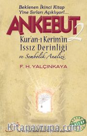 Ankebut 2 <br /> Kur'an-ı Kerim'in Issız Derinliği ve Sembolik Analizi