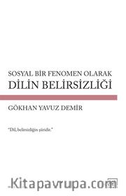 Sosyal Bir Fenomen Olarak  Dilin Belirsizliği