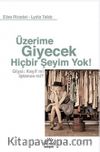 Üzerime Giyecek Hiçbir Şeyim Yok! & Giysi: Keyif mi İşkence mi?