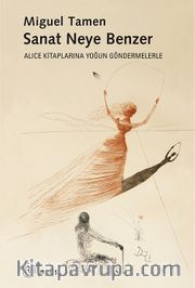 Sanat Neye Benzer <br /> Alice Kitaplarına Yoğun Göndermelerle