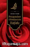 Siyer-i Nebi Peygamber Efendimizin (a.s.m.) Hayatı