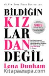 Bildiğin Kızlardan Değil