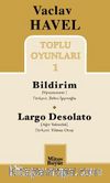 Vaclav Havel Toplu Oyunları 1 / Bildirim-Largo Desolato