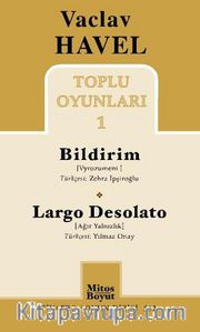 Vaclav Havel Toplu Oyunları 1 / Bildirim-Largo Desolato