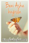 Beni Aşka Bağışla