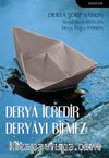 Derya İçredir Deryayı Bilmez