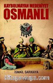 Kaybolmayan Medeniyet Osmanlı