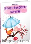 Sevgi Bahçeleri Kurmak