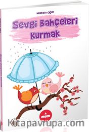 Sevgi Bahçeleri Kurmak